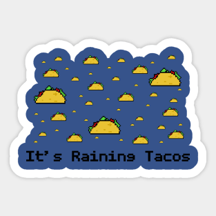 It's Raining Tacos Sticker